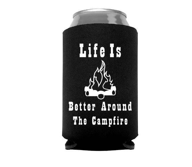 "Life is Better Around the Campfire" Beer Can Cooler - Daisy Lane Company
